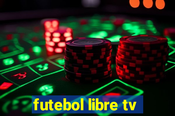 futebol libre tv